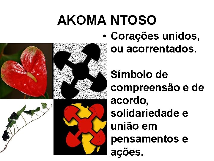 AKOMA NTOSO • Corações unidos, ou acorrentados. Símbolo de compreensão e de acordo, solidariedade