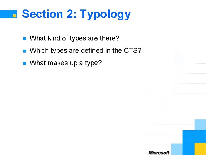 Section 2: Typology n What kind of types are there? n Which types are