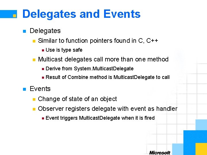 Delegates and Events n Delegates n Similar to function pointers found in C, C++