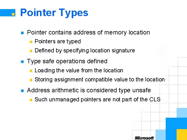 Pointer Types n n n Pointer contains address of memory location n Pointers are