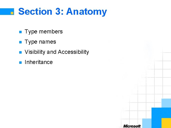 Section 3: Anatomy n Type members n Type names n Visibility and Accessibility n