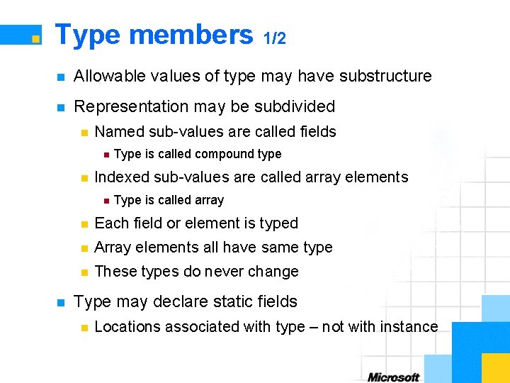 Type members 1/2 n Allowable values of type may have substructure n Representation may