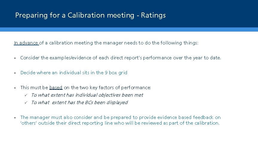 Preparing for a Calibration meeting - Ratings In advance of a calibration meeting the