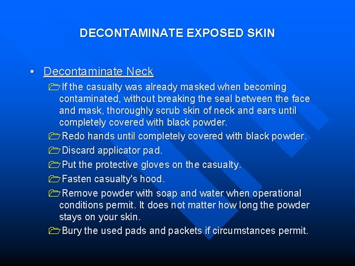 DECONTAMINATE EXPOSED SKIN • Decontaminate Neck 1 If the casualty was already masked when
