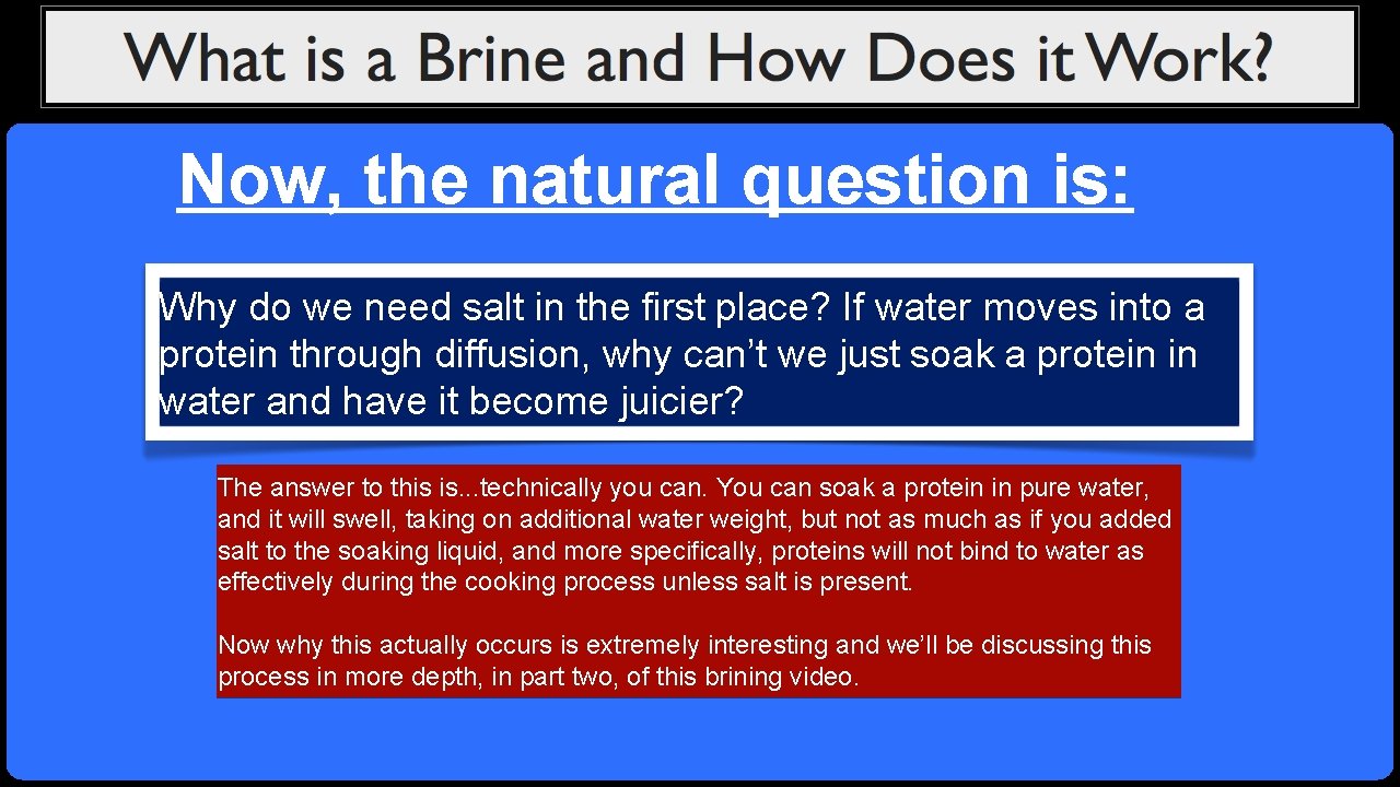 Now, the natural question is: Why do we need salt in the first place?