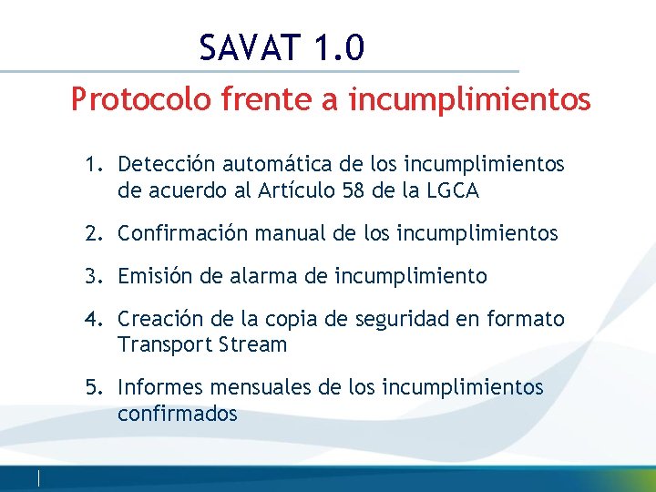 SAVAT 1. 0 Protocolo frente a incumplimientos 1. Detección automática de los incumplimientos de