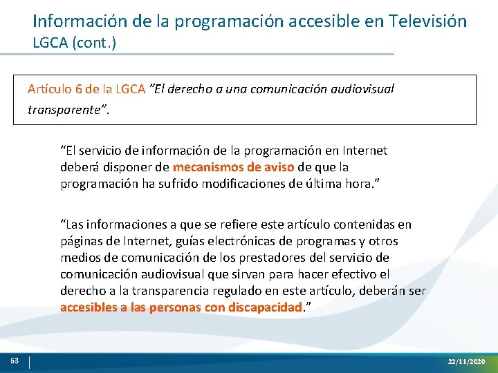 Información de la programación accesible en Televisión LGCA (cont. ) Artículo 6 de la