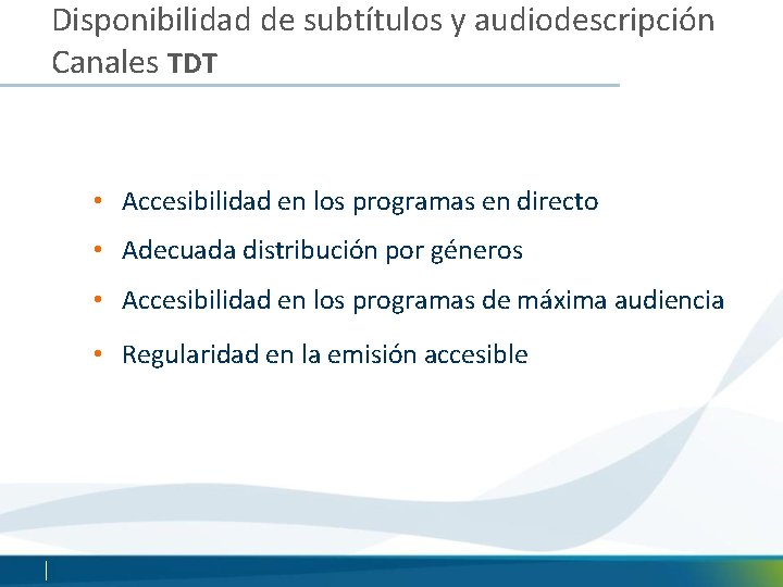 Disponibilidad de subtítulos y audiodescripción Canales TDT • Accesibilidad en los programas en directo