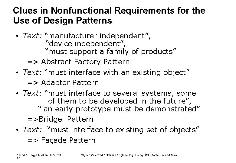 Clues in Nonfunctional Requirements for the Use of Design Patterns • Text: “manufacturer independent”,