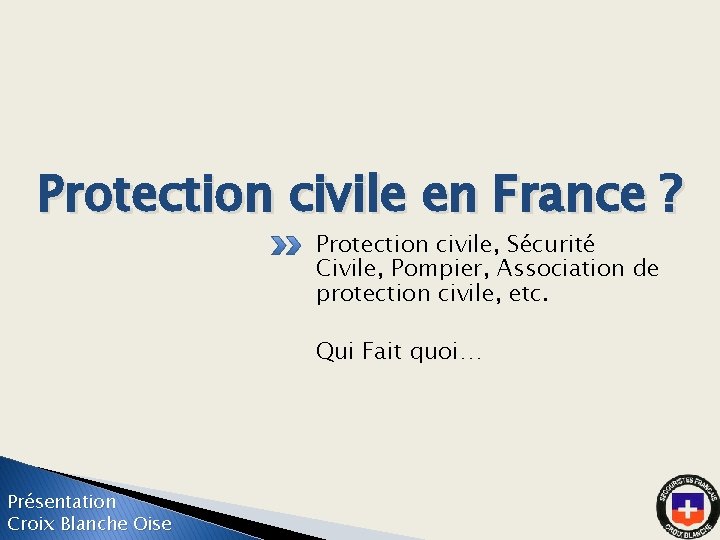 Protection civile en France ? Protection civile, Sécurité Civile, Pompier, Association de protection civile,