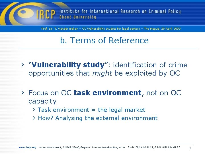 Prof. Dr. T. Vander Beken – OC Vulnerability studies for legal sectors – The