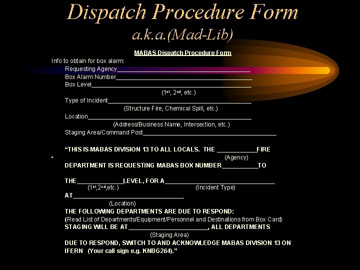 Dispatch Procedure Form a. k. a. (Mad-Lib) MABAS Dispatch Procedure Form Info to obtain