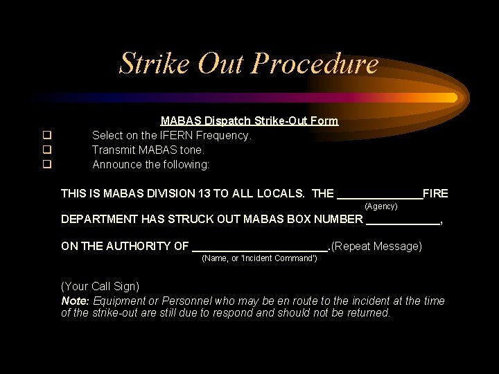 Strike Out Procedure q q q MABAS Dispatch Strike-Out Form Select on the IFERN