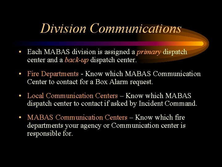 Division Communications • Each MABAS division is assigned a primary dispatch center and a