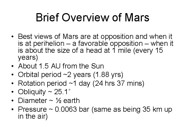 Brief Overview of Mars • Best views of Mars are at opposition and when