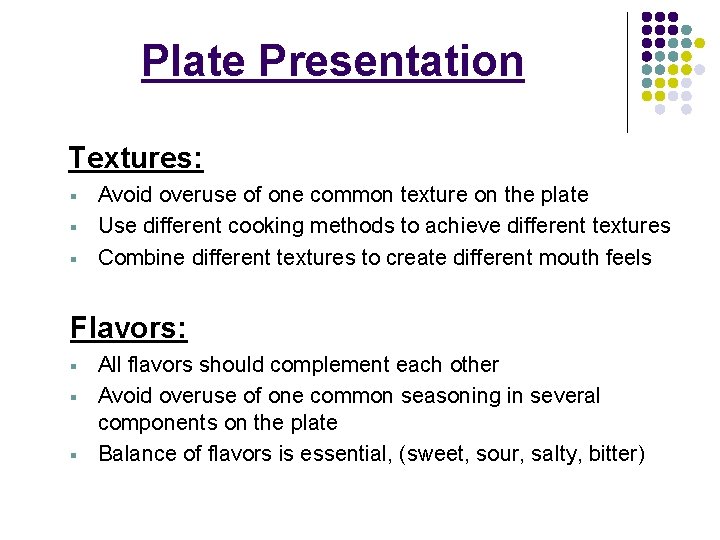 Plate Presentation Textures: § § § Avoid overuse of one common texture on the