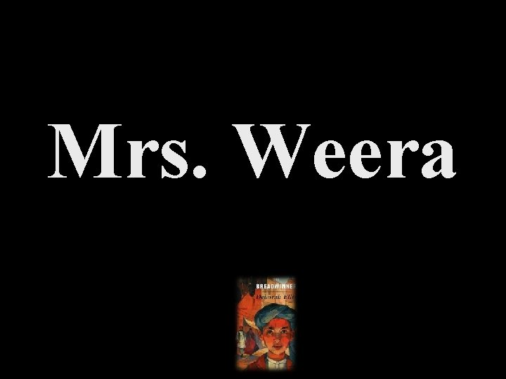 Mrs. Weera 