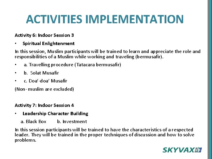 ACTIVITIES IMPLEMENTATION Activity 6: Indoor Session 3 • Spiritual Enlightenment In this session, Muslim