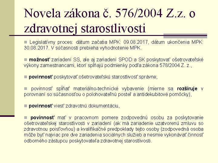 Novela zákona č. 576/2004 Z. z. o zdravotnej starostlivosti n Legislatívny proces: dátum začatia