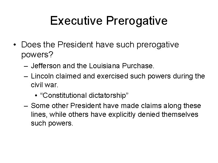 Executive Prerogative • Does the President have such prerogative powers? – Jefferson and the