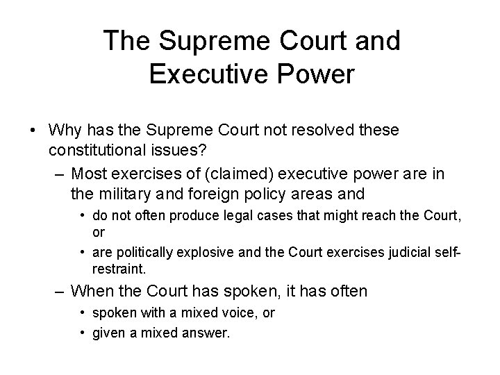 The Supreme Court and Executive Power • Why has the Supreme Court not resolved