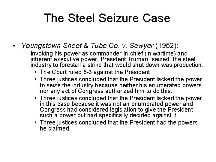 The Steel Seizure Case • Youngstown Sheet & Tube Co. v. Sawyer (1952): –