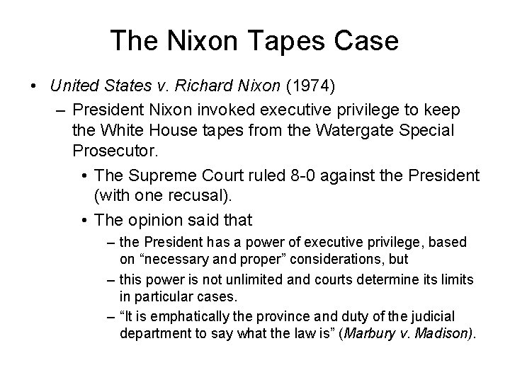 The Nixon Tapes Case • United States v. Richard Nixon (1974) – President Nixon