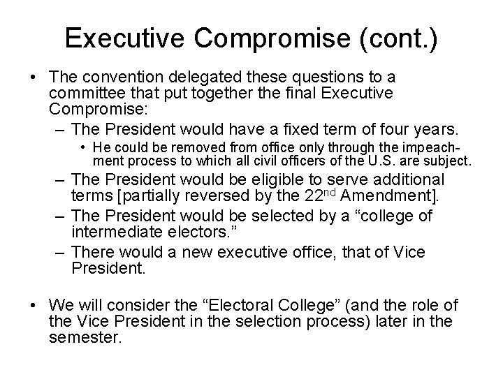 Executive Compromise (cont. ) • The convention delegated these questions to a committee that
