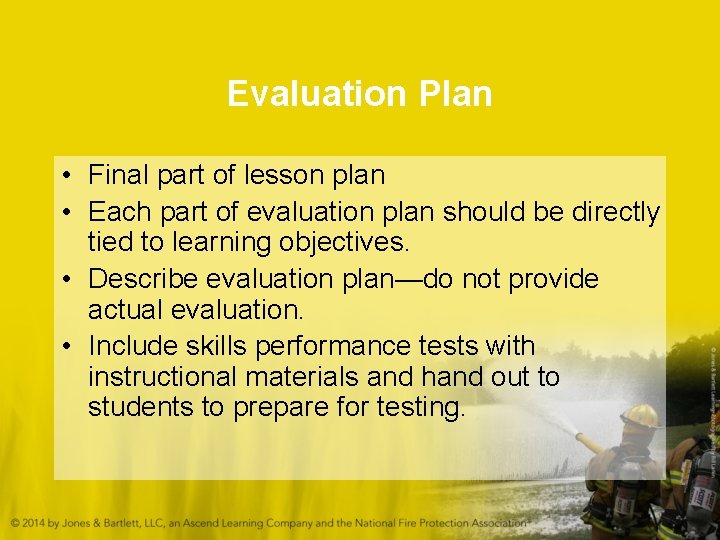 Evaluation Plan • Final part of lesson plan • Each part of evaluation plan