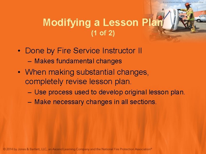 Modifying a Lesson Plan (1 of 2) • Done by Fire Service Instructor II