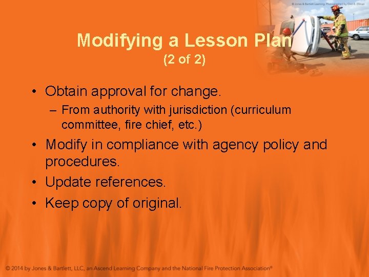 Modifying a Lesson Plan (2 of 2) • Obtain approval for change. – From