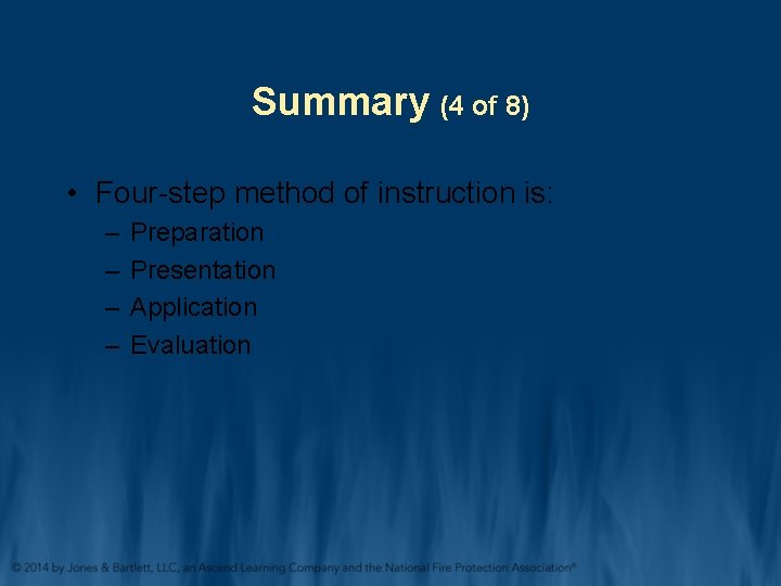 Summary (4 of 8) • Four-step method of instruction is: – – Preparation Presentation