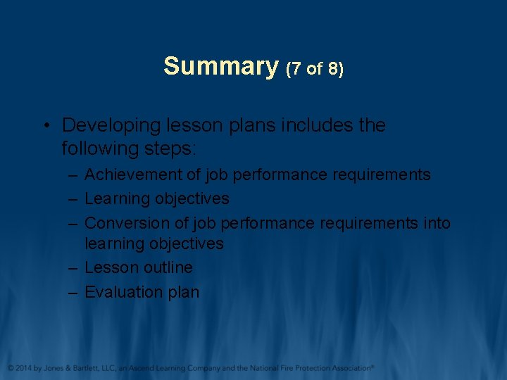 Summary (7 of 8) • Developing lesson plans includes the following steps: – Achievement