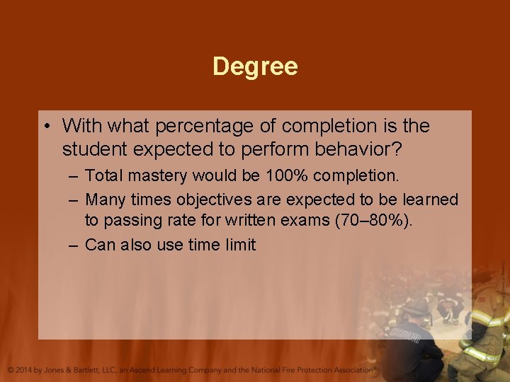 Degree • With what percentage of completion is the student expected to perform behavior?