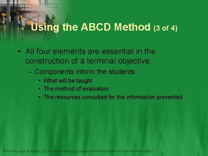 Using the ABCD Method (3 of 4) • All four elements are essential in Using the ABCD Method (3 of 4) • All four elements are essential in