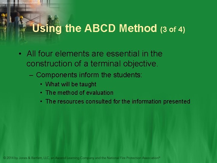 Using the ABCD Method (3 of 4) • All four elements are essential in