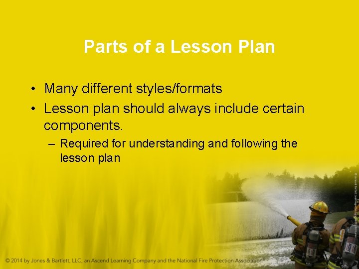 Parts of a Lesson Plan • Many different styles/formats • Lesson plan should always