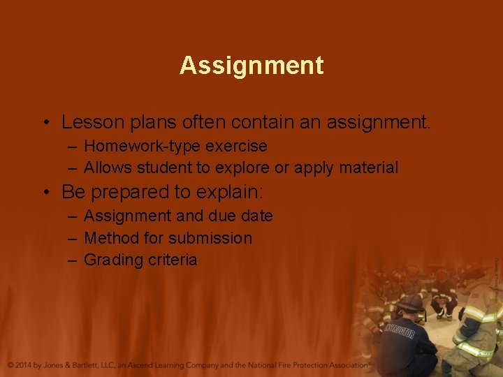 Assignment • Lesson plans often contain an assignment. – Homework-type exercise – Allows student