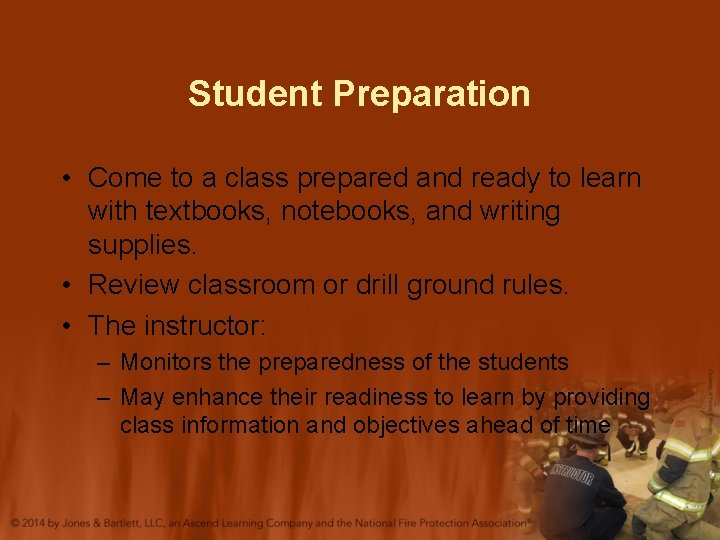 Student Preparation • Come to a class prepared and ready to learn with textbooks,