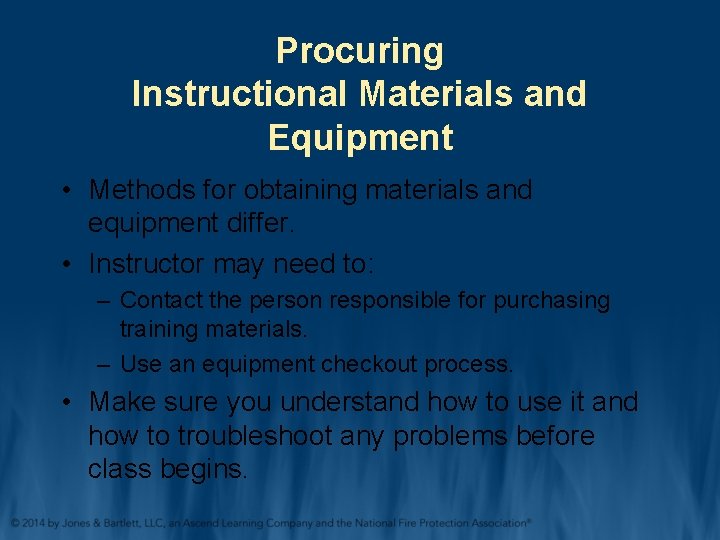 Procuring Instructional Materials and Equipment • Methods for obtaining materials and equipment differ. •