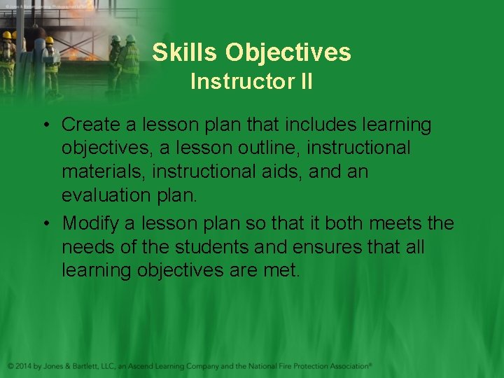 Skills Objectives Instructor II • Create a lesson plan that includes learning objectives, a Skills Objectives Instructor II • Create a lesson plan that includes learning objectives, a