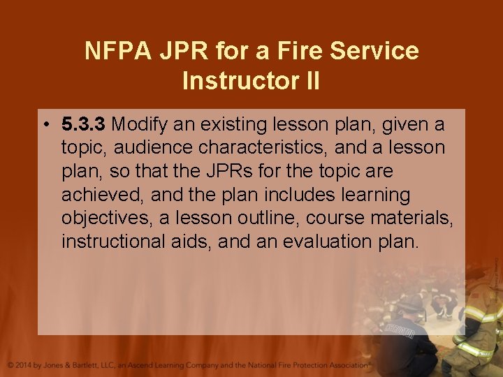 NFPA JPR for a Fire Service Instructor II • 5. 3. 3 Modify an