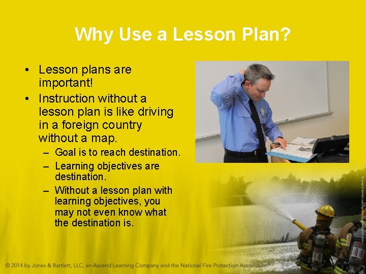 Why Use a Lesson Plan? • Lesson plans are important! • Instruction without a