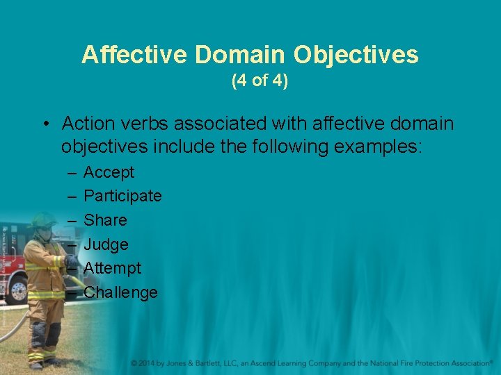 Affective Domain Objectives (4 of 4) • Action verbs associated with affective domain objectives