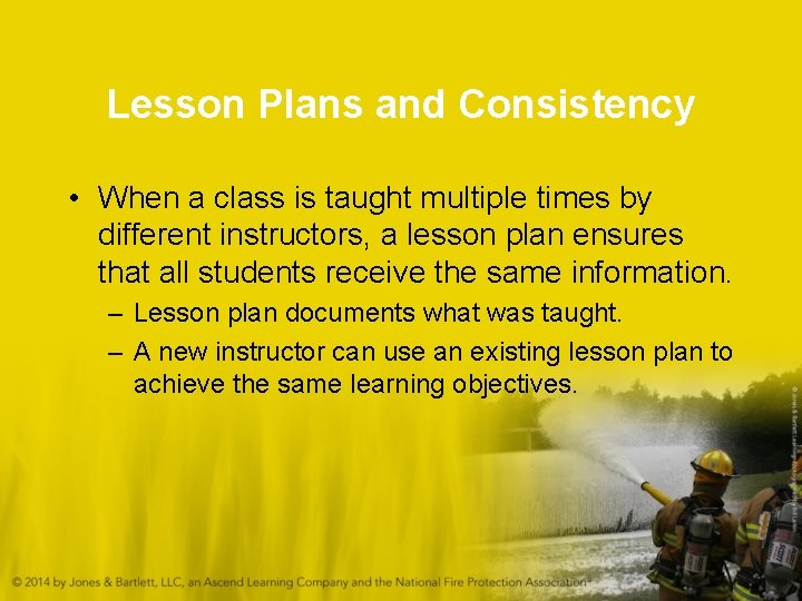 Lesson Plans and Consistency • When a class is taught multiple times by different