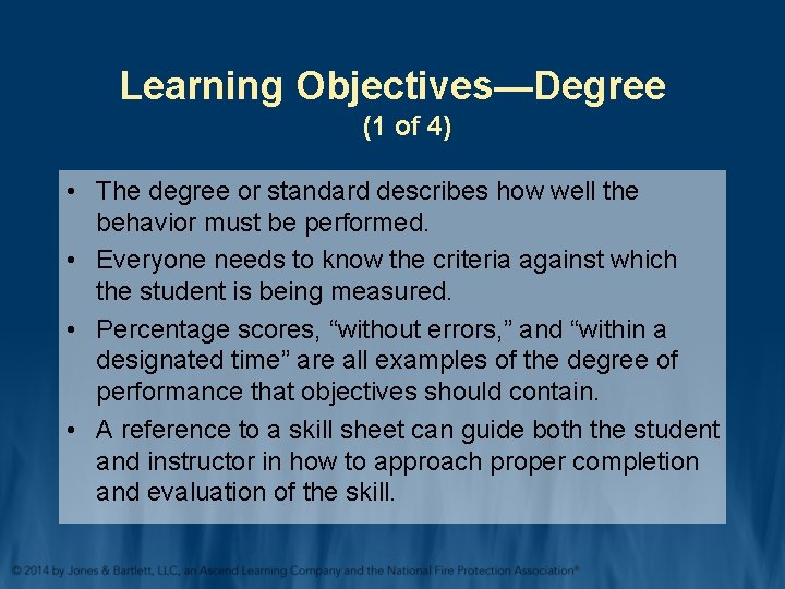 Learning Objectives—Degree (1 of 4) • The degree or standard describes how well the