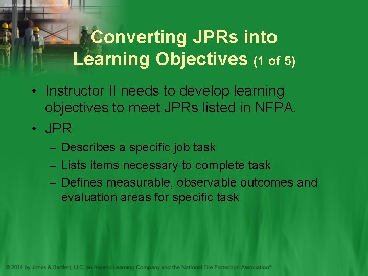 Converting JPRs into Learning Objectives (1 of 5) • Instructor II needs to develop