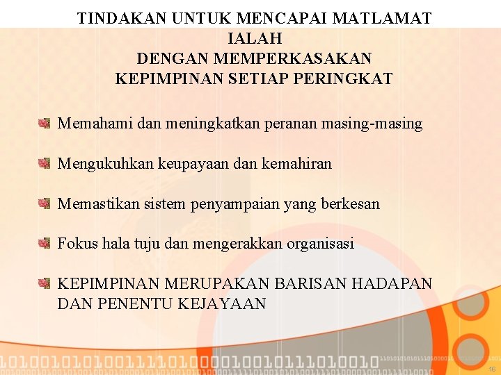 TINDAKAN UNTUK MENCAPAI MATLAMAT IALAH DENGAN MEMPERKASAKAN KEPIMPINAN SETIAP PERINGKAT Memahami dan meningkatkan peranan