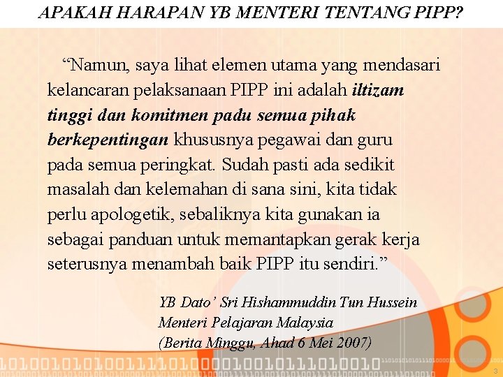 APAKAH HARAPAN YB MENTERI TENTANG PIPP? “Namun, saya lihat elemen utama yang mendasari kelancaran
