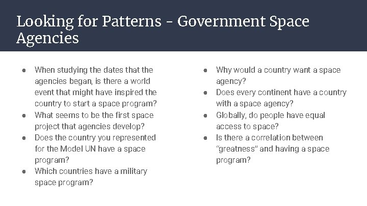 Looking for Patterns - Government Space Agencies ● ● When studying the dates that